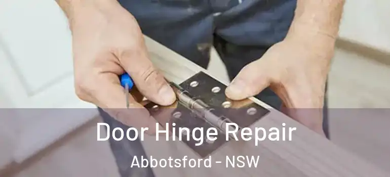  Door Hinge Repair Abbotsford - NSW