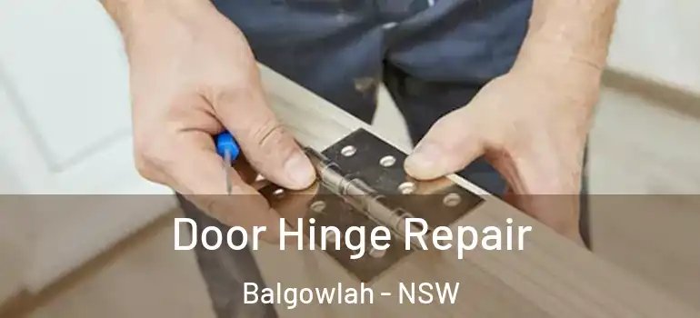  Door Hinge Repair Balgowlah - NSW