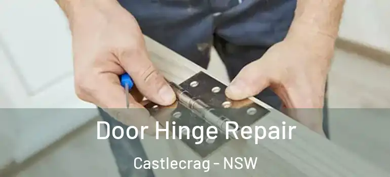  Door Hinge Repair Castlecrag - NSW