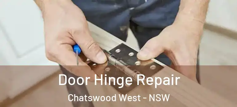 Door Hinge Repair Chatswood West - NSW