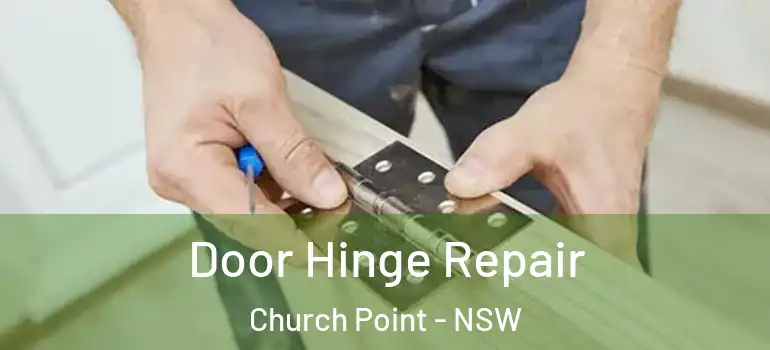Door Hinge Repair Church Point - NSW