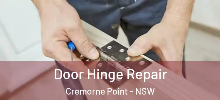 Door Hinge Repair Cremorne Point - NSW