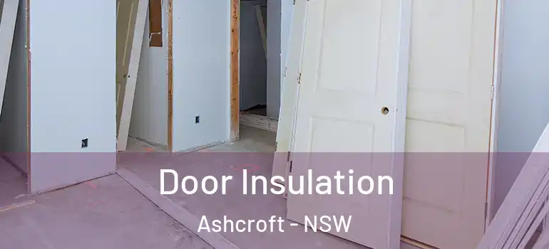  Door Insulation Ashcroft - NSW