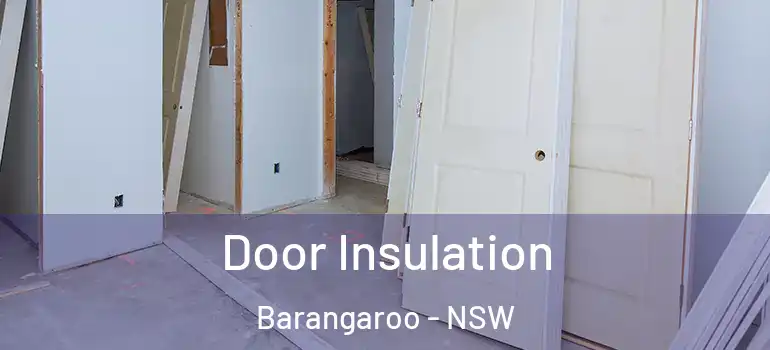  Door Insulation Barangaroo - NSW