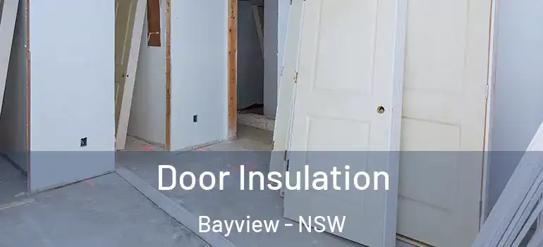  Door Insulation Bayview - NSW