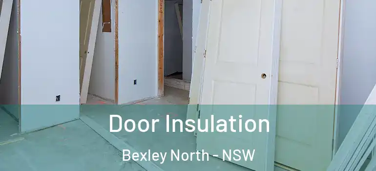 Door Insulation Bexley North - NSW