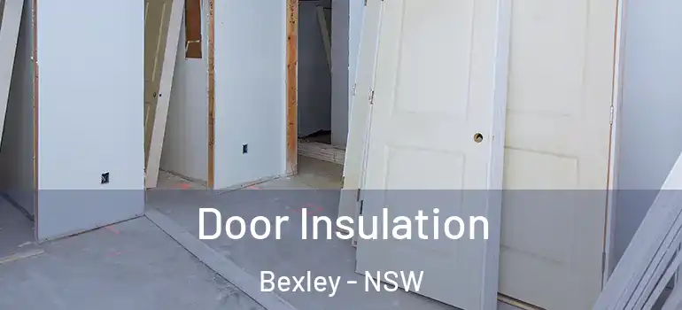  Door Insulation Bexley - NSW