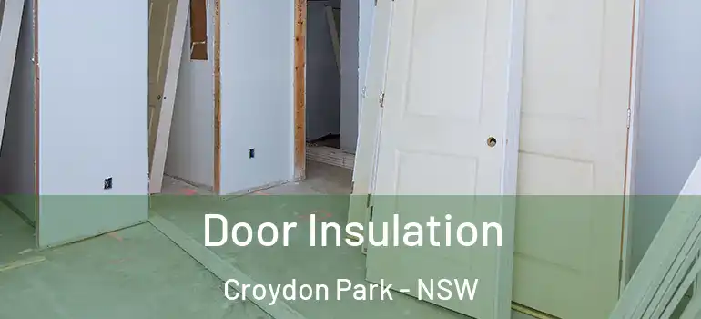  Door Insulation Croydon Park - NSW