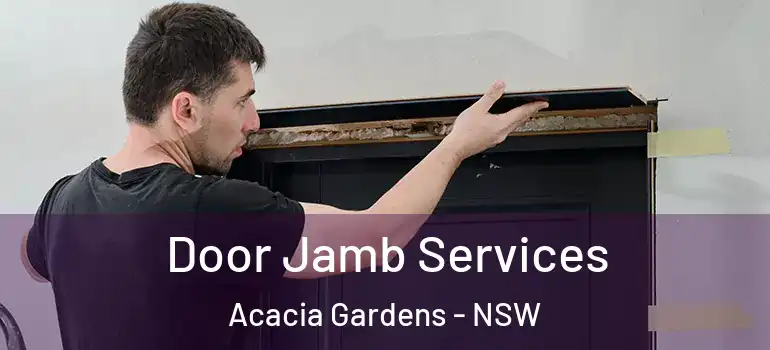  Door Jamb Services Acacia Gardens - NSW