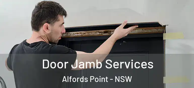 Door Jamb Services Alfords Point - NSW