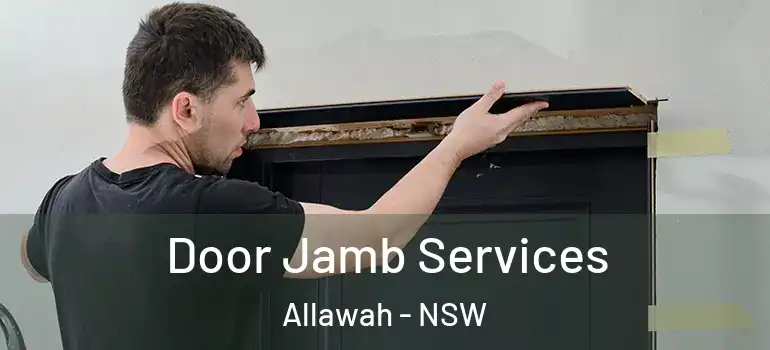  Door Jamb Services Allawah - NSW
