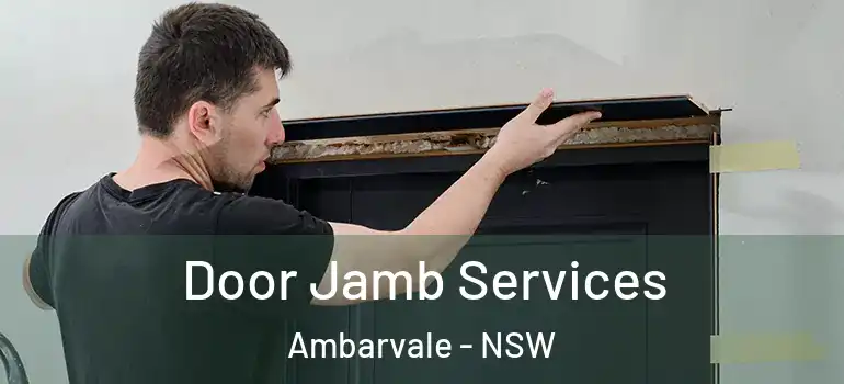  Door Jamb Services Ambarvale - NSW