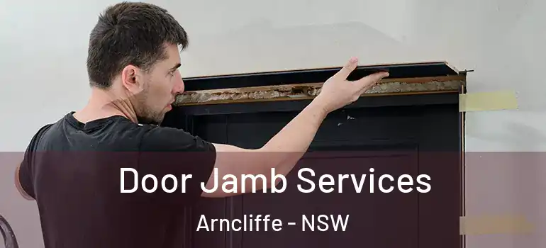 Door Jamb Services Arncliffe - NSW