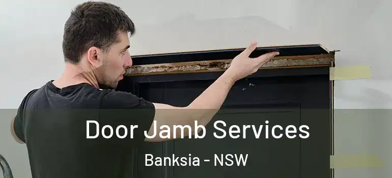  Door Jamb Services Banksia - NSW
