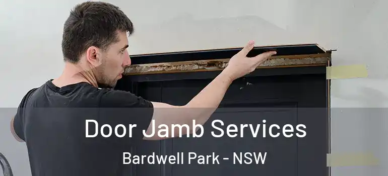  Door Jamb Services Bardwell Park - NSW
