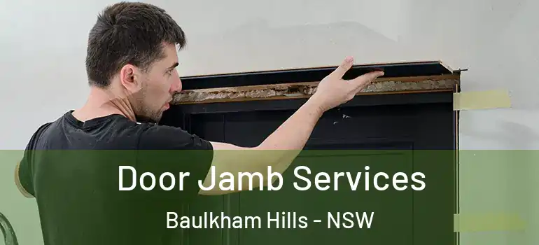 Door Jamb Services Baulkham Hills - NSW