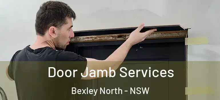  Door Jamb Services Bexley North - NSW