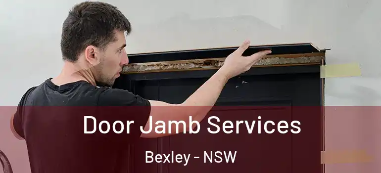 Door Jamb Services Bexley - NSW