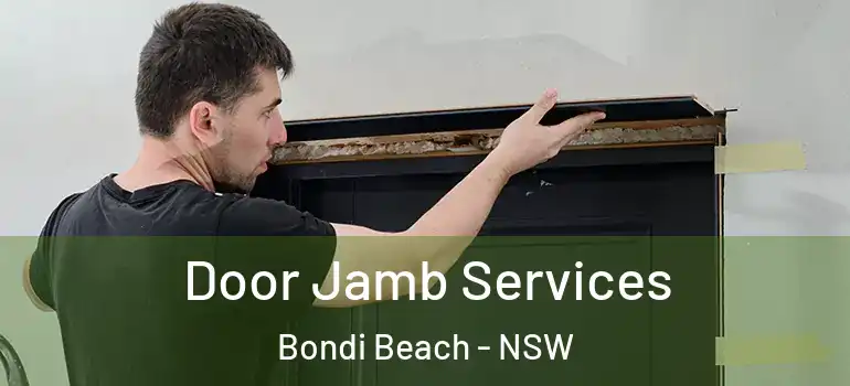 Door Jamb Services Bondi Beach - NSW