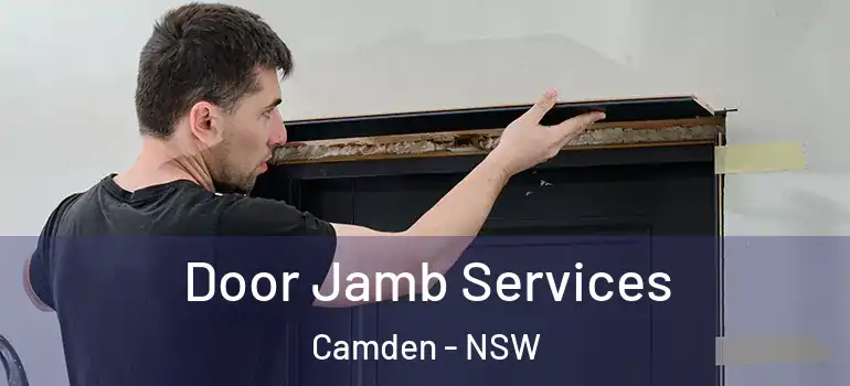 Door Jamb Services Camden - NSW