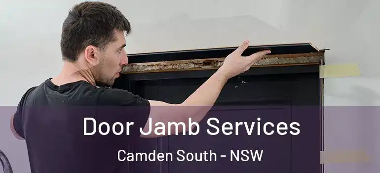 Door Jamb Services Camden South - NSW