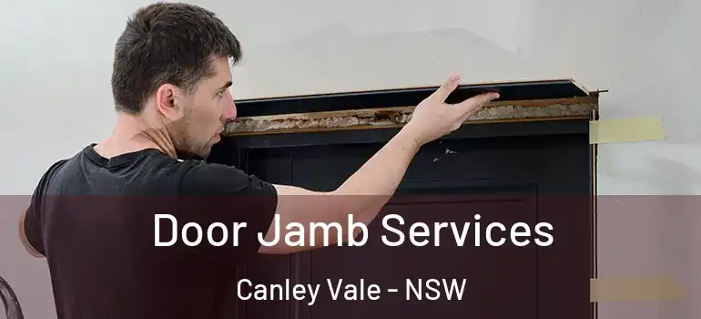 Door Jamb Services Canley Vale - NSW