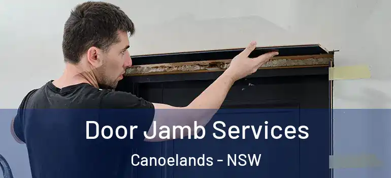 Door Jamb Services Canoelands - NSW