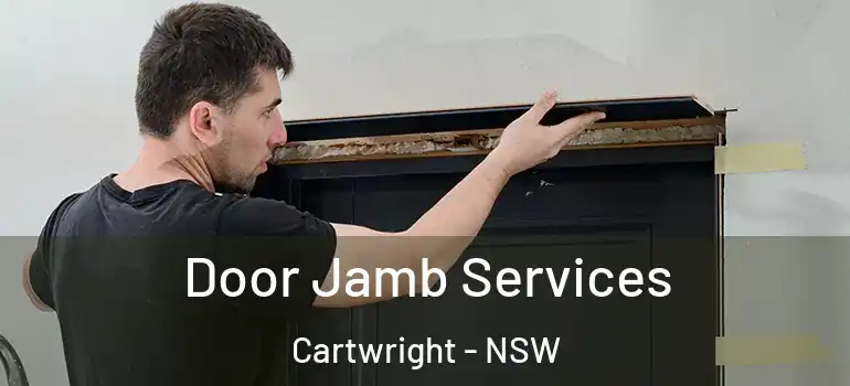 Door Jamb Services Cartwright - NSW
