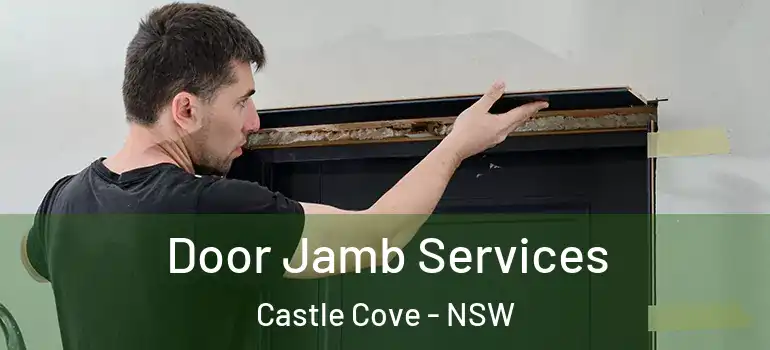  Door Jamb Services Castle Cove - NSW