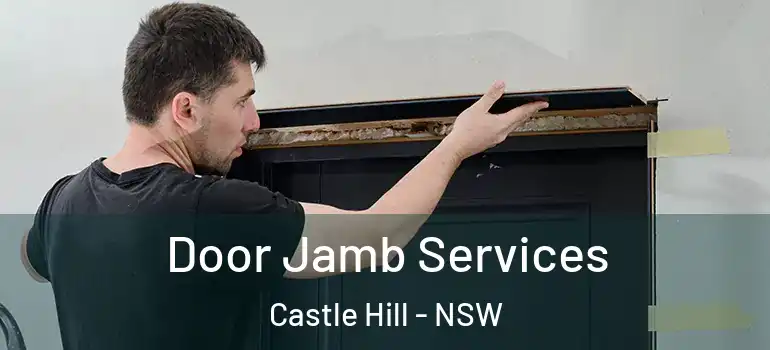 Door Jamb Services Castle Hill - NSW