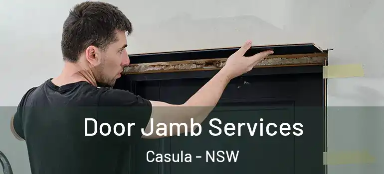 Door Jamb Services Casula - NSW