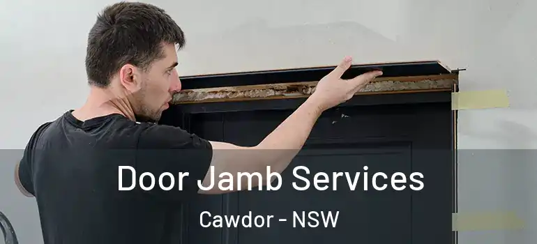 Door Jamb Services Cawdor - NSW