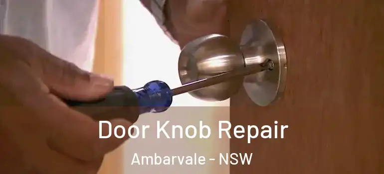 Door Knob Repair Ambarvale - NSW