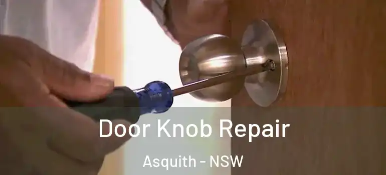 Door Knob Repair Asquith - NSW