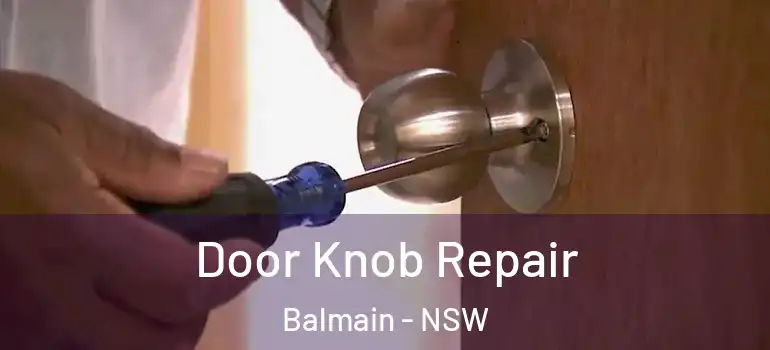 Door Knob Repair Balmain - NSW