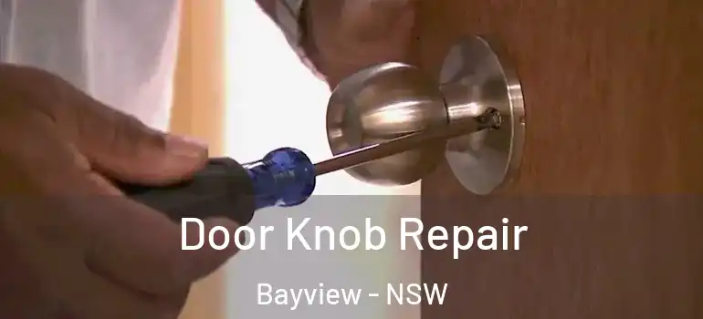 Door Knob Repair Bayview - NSW
