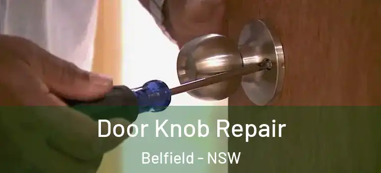  Door Knob Repair Belfield - NSW