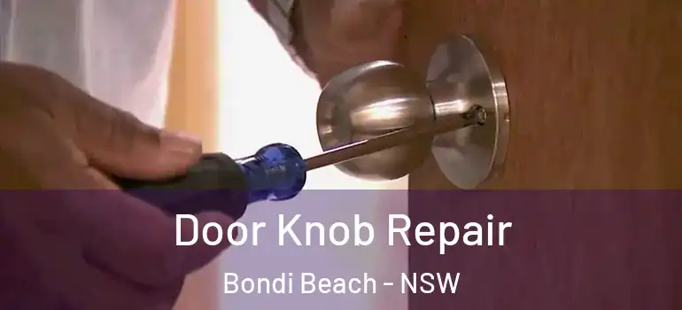  Door Knob Repair Bondi Beach - NSW