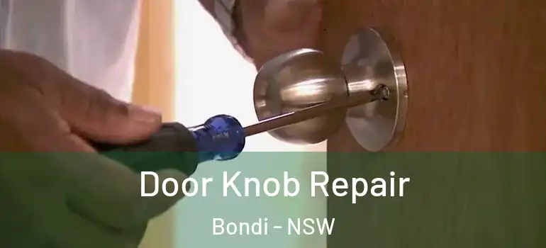  Door Knob Repair Bondi - NSW
