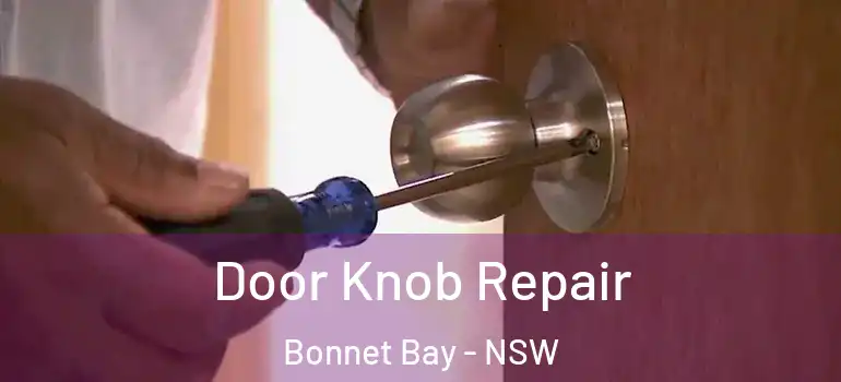  Door Knob Repair Bonnet Bay - NSW