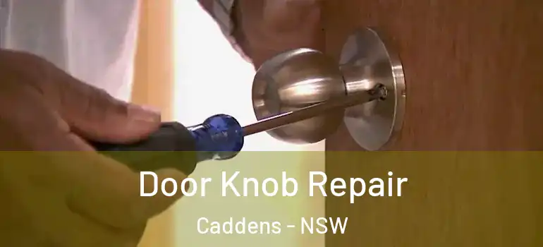 Door Knob Repair Caddens - NSW