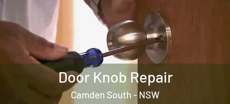 Door Knob Repair Camden South - NSW
