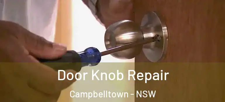  Door Knob Repair Campbelltown - NSW