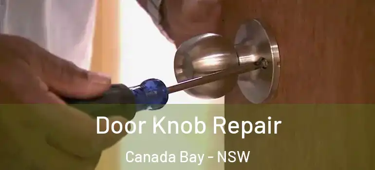 Door Knob Repair Canada Bay - NSW