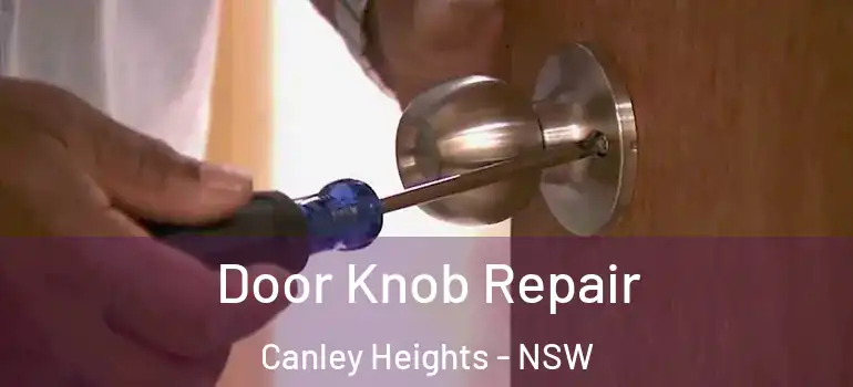  Door Knob Repair Canley Heights - NSW
