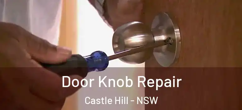  Door Knob Repair Castle Hill - NSW