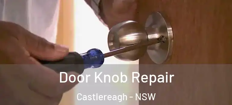  Door Knob Repair Castlereagh - NSW