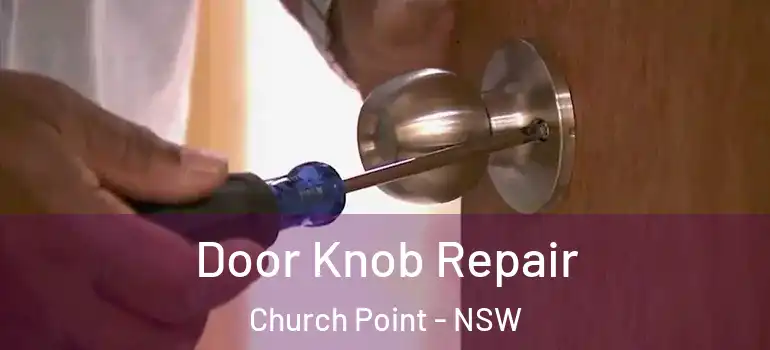  Door Knob Repair Church Point - NSW