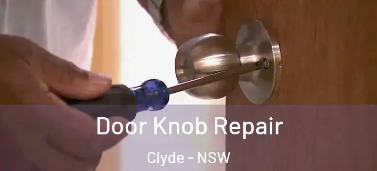  Door Knob Repair Clyde - NSW