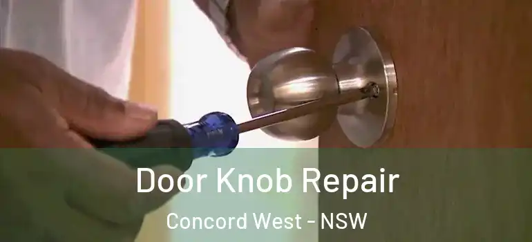 Door Knob Repair Concord West - NSW